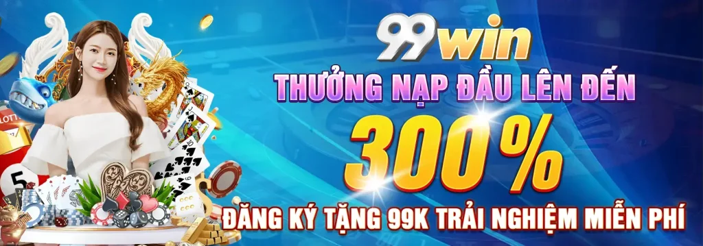 Thướng nạp đầu 99wib app 300%
